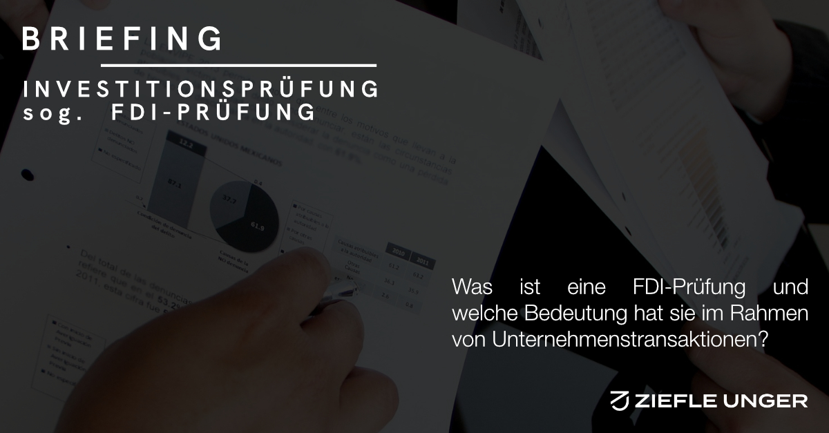 Investitionsprüfung (sog. FDI-Prüfung) - ZIEFLE UNGER Rechtsanwälte ...